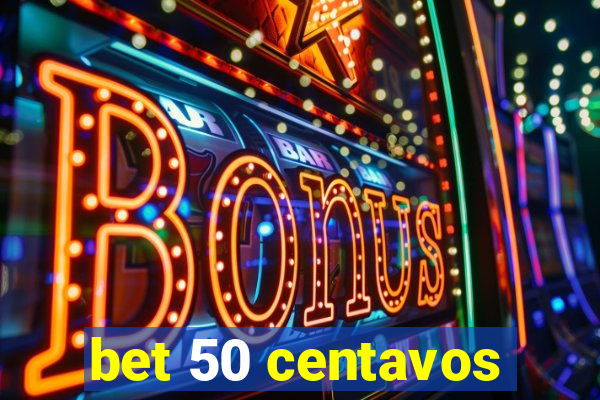 bet 50 centavos